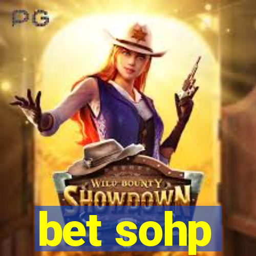 bet sohp